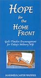 Hope for the Home Front: God's Timeless Encouragement for Today's Military Wife
