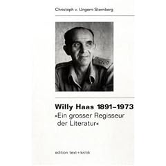 Willy Haas 1891-1973. "Ein grosser Regisseur der Literatur"