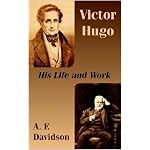 Victor Hugo: His Life and Work book cover