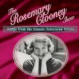 The Rosemary Clooney Show: Songs from the Classic TV Series