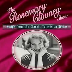 ��The Rosemary Clooney Show: Songs from the Classic Television Show [Best of]  Rosemary Clooney 