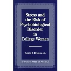 Stress and the Risk of Psychobiological Disorder in College Women