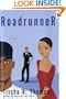 Roadrunner: A Novel