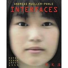 Andreas Muller-Pohle: Interfaces: Foto + Video 1977-1999