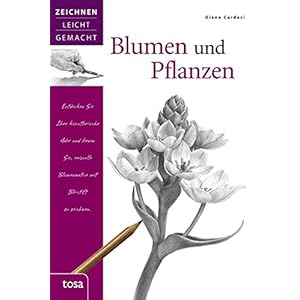 Blumen und Pflanzen: Zeichnen leicht gemacht