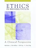 Ethics In Rehabilitation: A Clinical Perspective