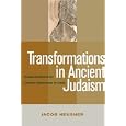 Transformations In Ancient Judaism: Textual Evidence For Creative Responses To Crisis by Jacob Neusner