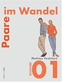 Paare im Wandel, Ausgabe 01: Die Ausgangsituation - Unschuld und Schuld in Paar-Beziehungen - Den Kindern zuliebe - Mathias Voelchert
