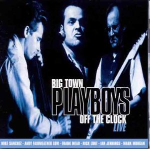 Buy Off the Clock: the Big Town Playboys Live online at Discounted New and Used prices. Delivered to your door with Off-The-Bookshelf.