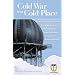 Cold War in a Cold Place