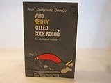 Who Really Killed Cock Robin?