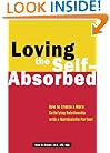 Loving the Self-Absorbed: How to Create a More Satisfying Relationship with a Narcissistic Partner