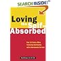 Loving the Self-Absorbed: How to Create a More Satisfying Relationship with a Narcissistic Partner