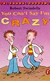 You can't say I'm crazy
