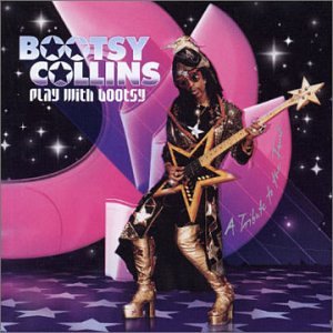 Play With Bootsy - A Tribute to the Funk