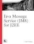 Java Message Service (JMS) for J2EE