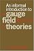 An Informal Introduction to Gauge Field Theories