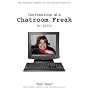 Confessions of a Chatroom Freak