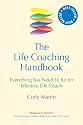 The Life Coaching Handbook: Everything You Need to Be an Effective Life Coach