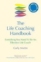The Life Coaching Handbook: Everything You Need to Be an Effective Life Coach