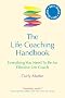 The Life Coaching Handbook: Everything You Need to Be an Effective Life Coach