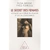 Le secret des femmes. Voyage au coeur du plaisir et de la jouissance