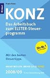 Konz: Das Arbeitsbuch zum ELSTER-Steuerprogramm - Franz Konz