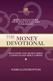 The money devotional : 40 Bible reflections on money and possessions