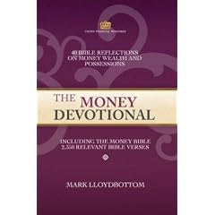 The Money Devotional: 40 Bible Reflections on Money Wealth and Posssessions