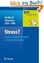 Stress?: Ursachen, Erkl�rungsmodelle und pr�ventive Ans�tze: Ursachen, Erklarungsmodelle Und Praventive Ansatze (Wei�buch Pr�vention)