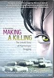 Making A Killing The Untold Story of Psychotropic Drugging