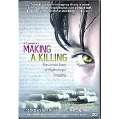 Making A Killing The Untold Story of Psychotropic Drugging