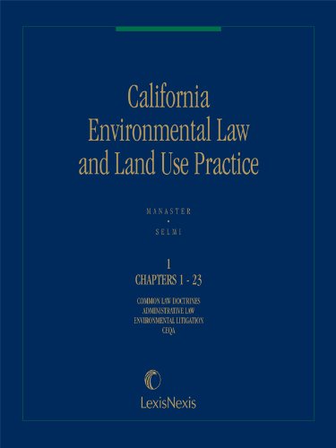California Environmental Law and Land Use Practice, Volume 1