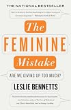 Feminine Mistake, The: Are We Giving Up Too Much?