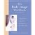 Body Image Workbook: An Eight-step Program for Learning to Like Your Looks