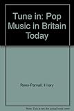 Tune in : pop music in Britain today