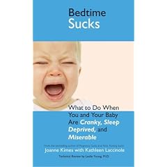 Bedtime Sucks: What to Do When You and Your Baby Are Cranky, Sleep-Deprived, and Miserable (...Sucks)