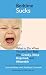 Bedtime Sucks: What to Do When You and Your Baby Are Cranky, Sleep-Deprived, and Mise...