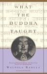 What the Buddha Taught: Revised and E...