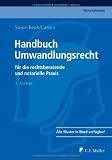 Produkt-Bild: Handbuch Umwandlungsrecht: f&uuml;r die rechtsberatende und notarielle Praxis (C.F. M&uuml;ller Wirtschaftsrecht)