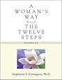 A Woman's Way through the Twelve Steps Workbook