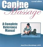 Canine Massage: A Complete Reference Manual [CANINE MASSAGE 2 E]