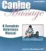 Canine Massage: A Complete Reference Manual [CANINE MASSAGE 2/E]