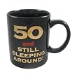 50- And Still Sleeping Around Mug