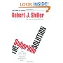 The Subprime Solution: How Today's Global Financial Crisis Happened, and What to Do About It