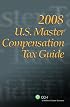 U.S. Master Compensation Tax Guide (2008) (Us Master)