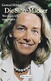 Gertrud H�hler: Die Sinn-Macher. Wer siegen will, mu� f�hren.