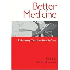 Better Medicine: Reforming Canadian Health Care
