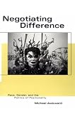 Negotiating Difference: Race, Gender, and the Politics of Positionality (Black Literature and Culture Series)