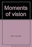 Moments of vision
